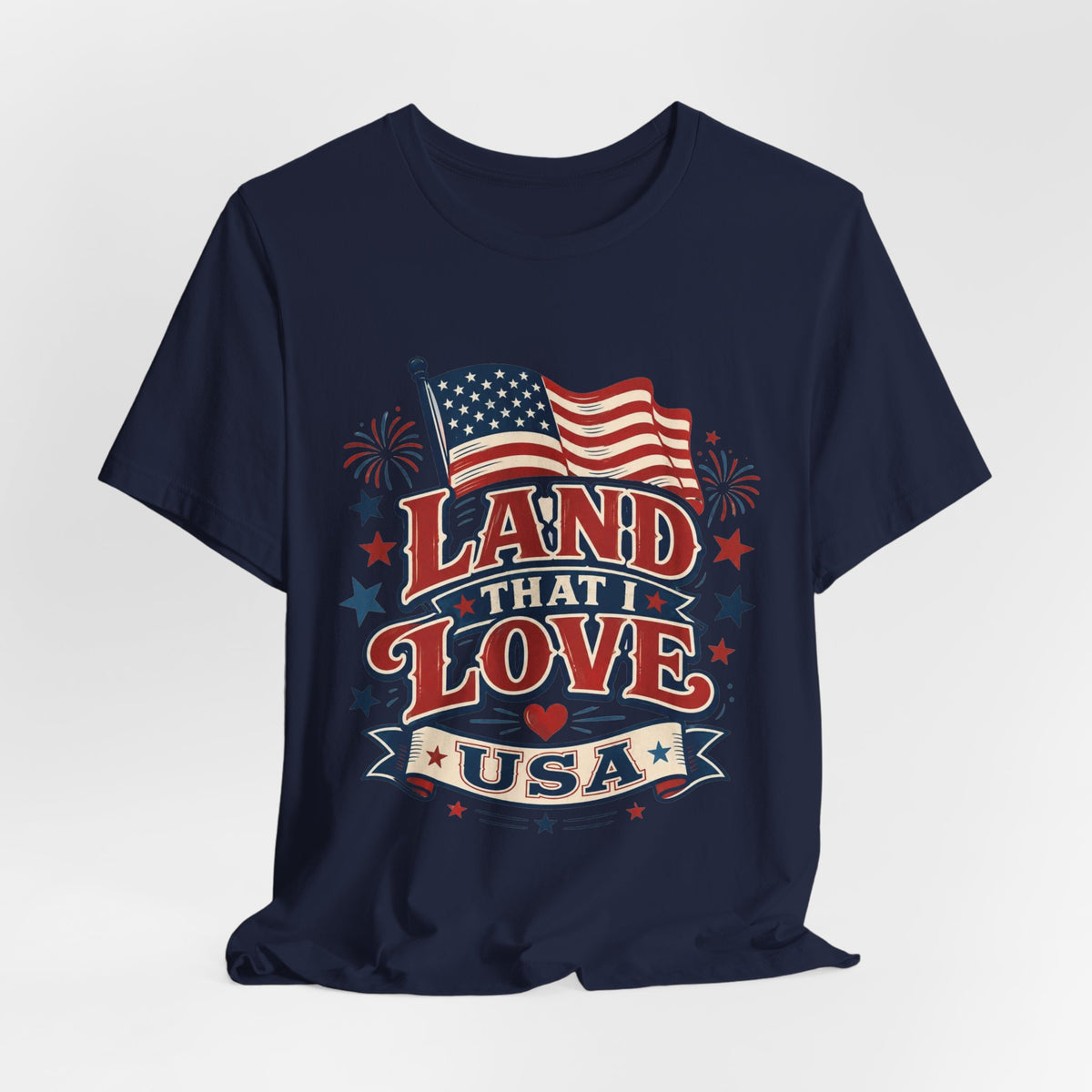 Land That I Love USA T-Shirt – Patriotic American Flag Tee for 4th of July