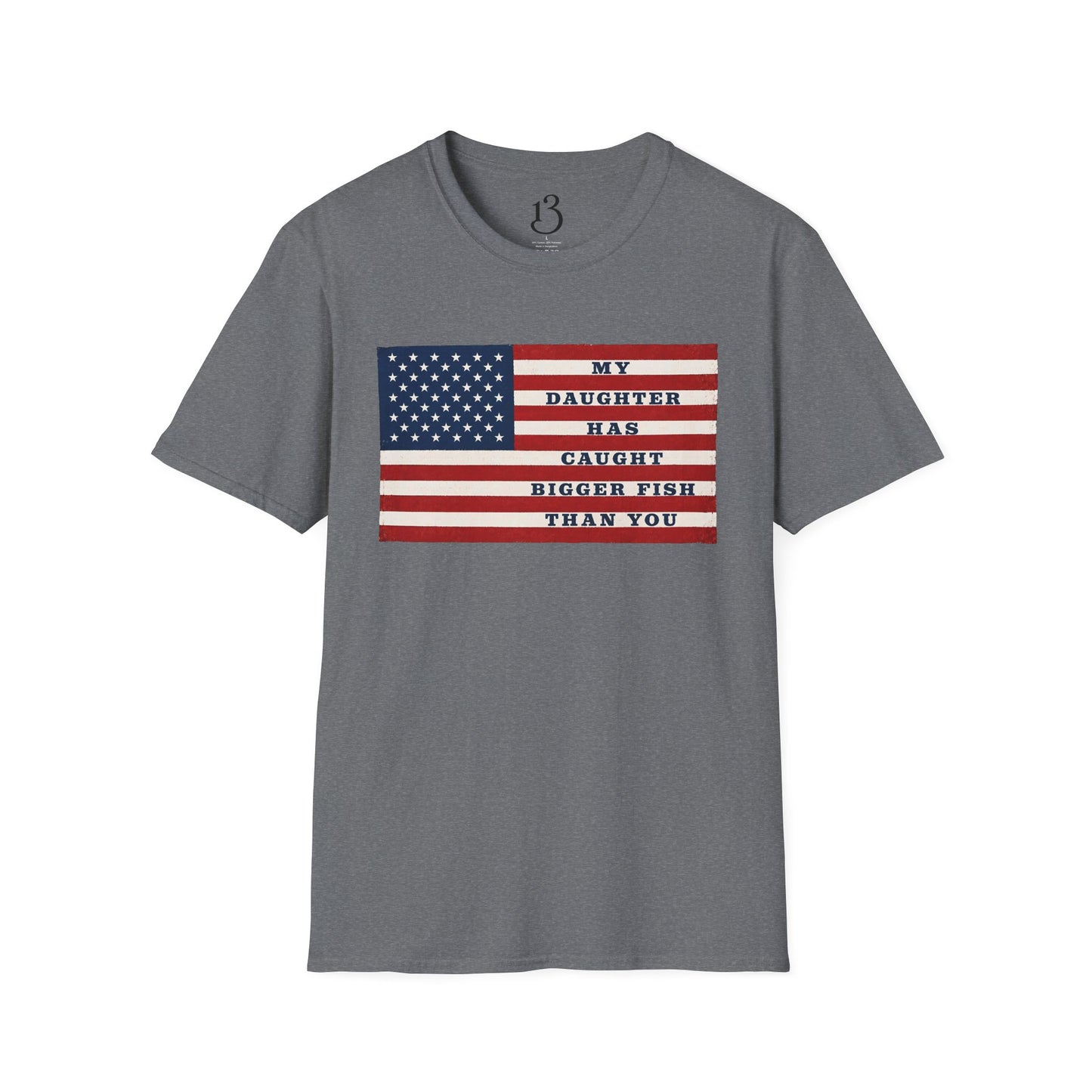 Patriotic 'My Daughter Has Caught Bigger Fish Than You' T-Shirt