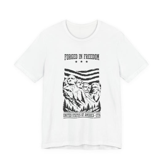 Forged in Freedom T-Shirt — Mount Rushmore American Patriot Tee