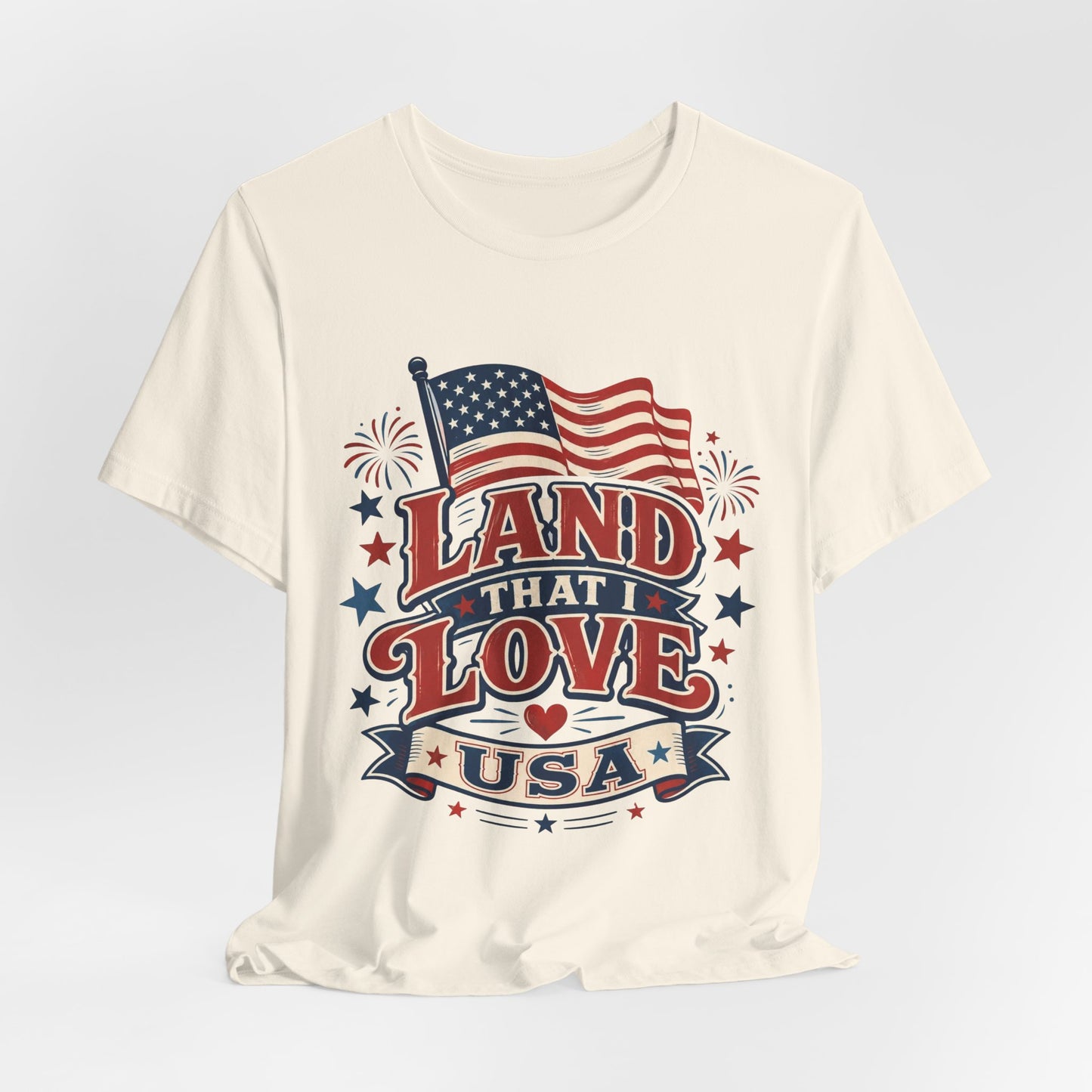 Land That I Love USA T-Shirt – Patriotic American Flag Tee for 4th of July