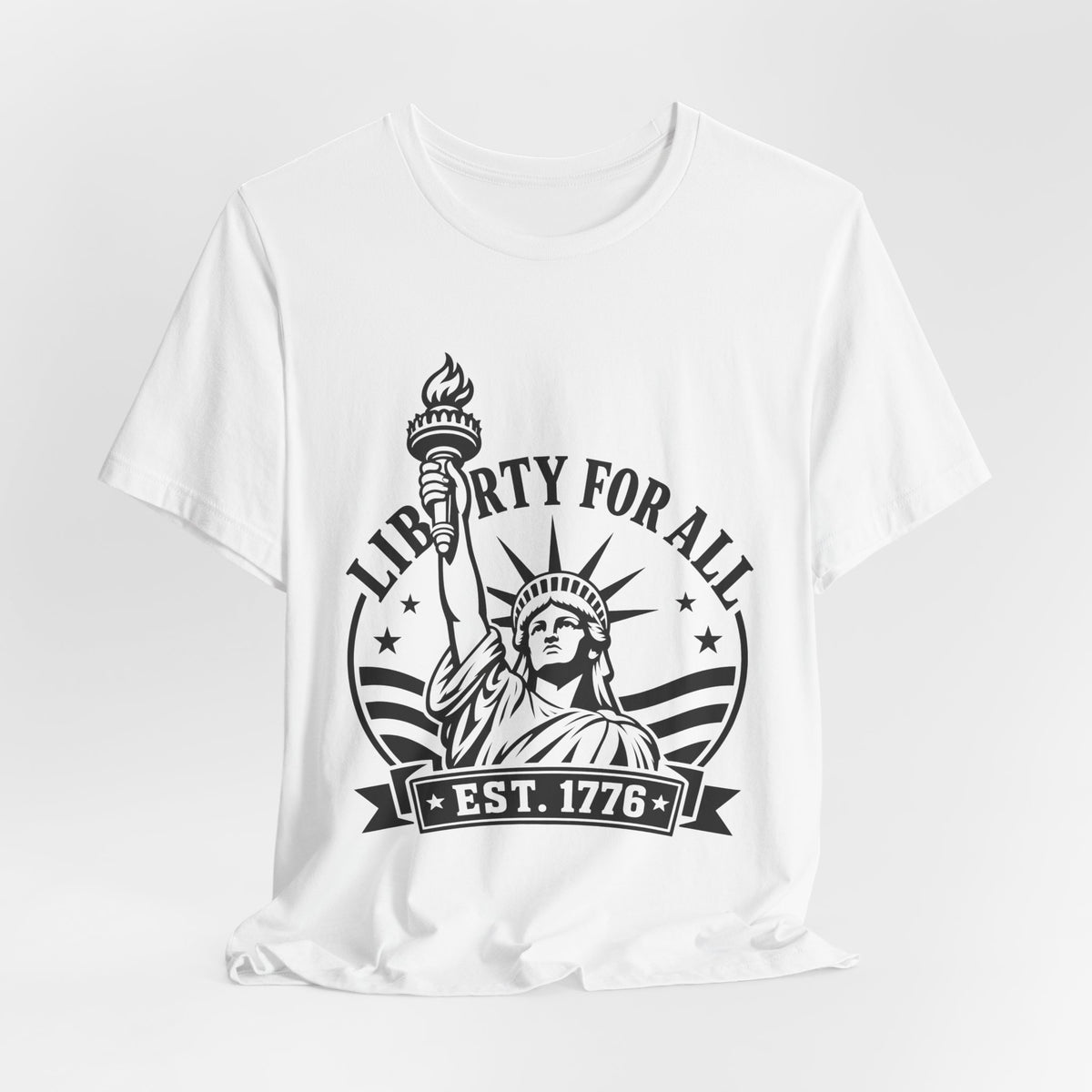 Liberty For All T-Shirt — Statue of Liberty ‘Est. 1776’ Patriotic Tee