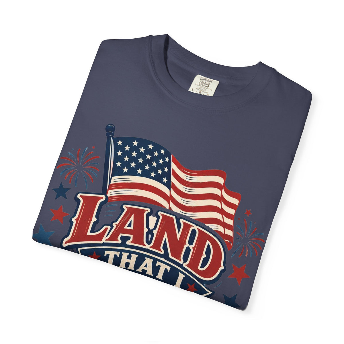 Land That I Love USA T-Shirt — Patriotic American Flag Tee for 4th of July