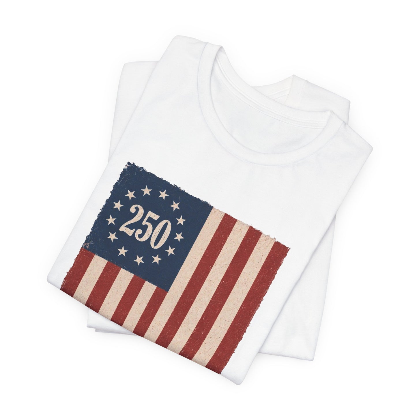 Built on Liberty 250 Flag T-Shirt — Patriotic Fourth of July Tee
