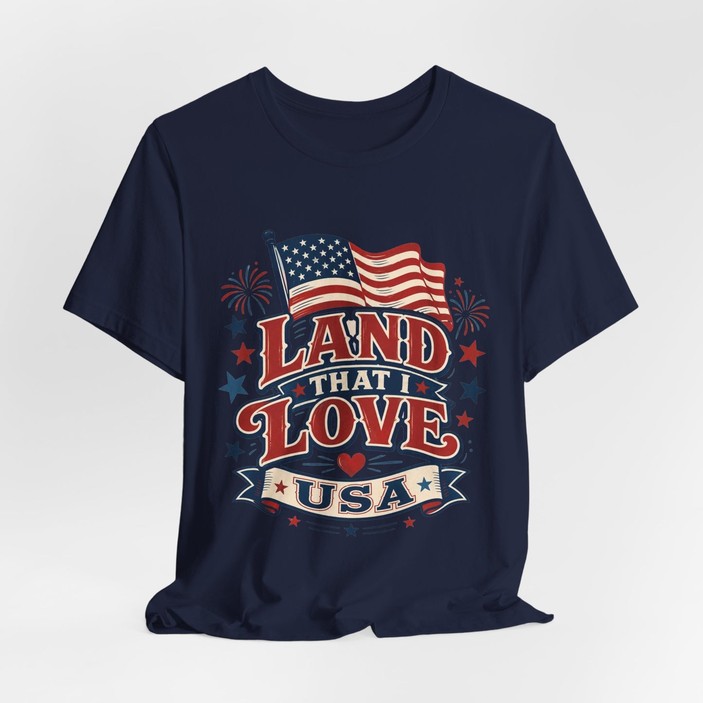 Land That I Love USA T-Shirt – Patriotic American Flag Tee for 4th of July