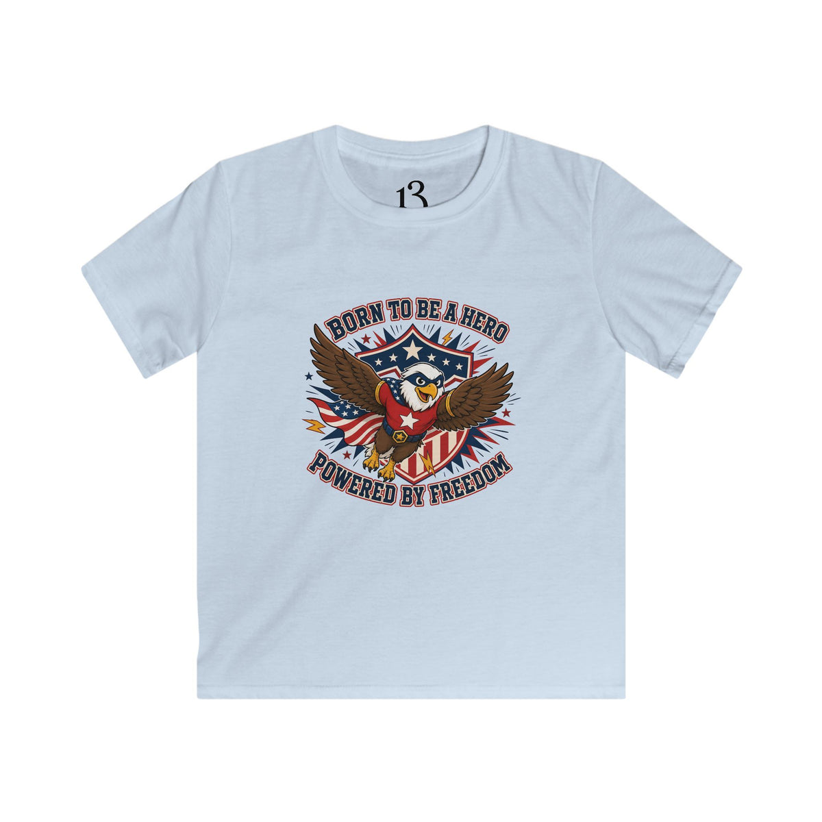Front view of light blue kids T-shirt with a patriotic superhero eagle and “Born to Be a Hero, Powered by Freedom” lettering.