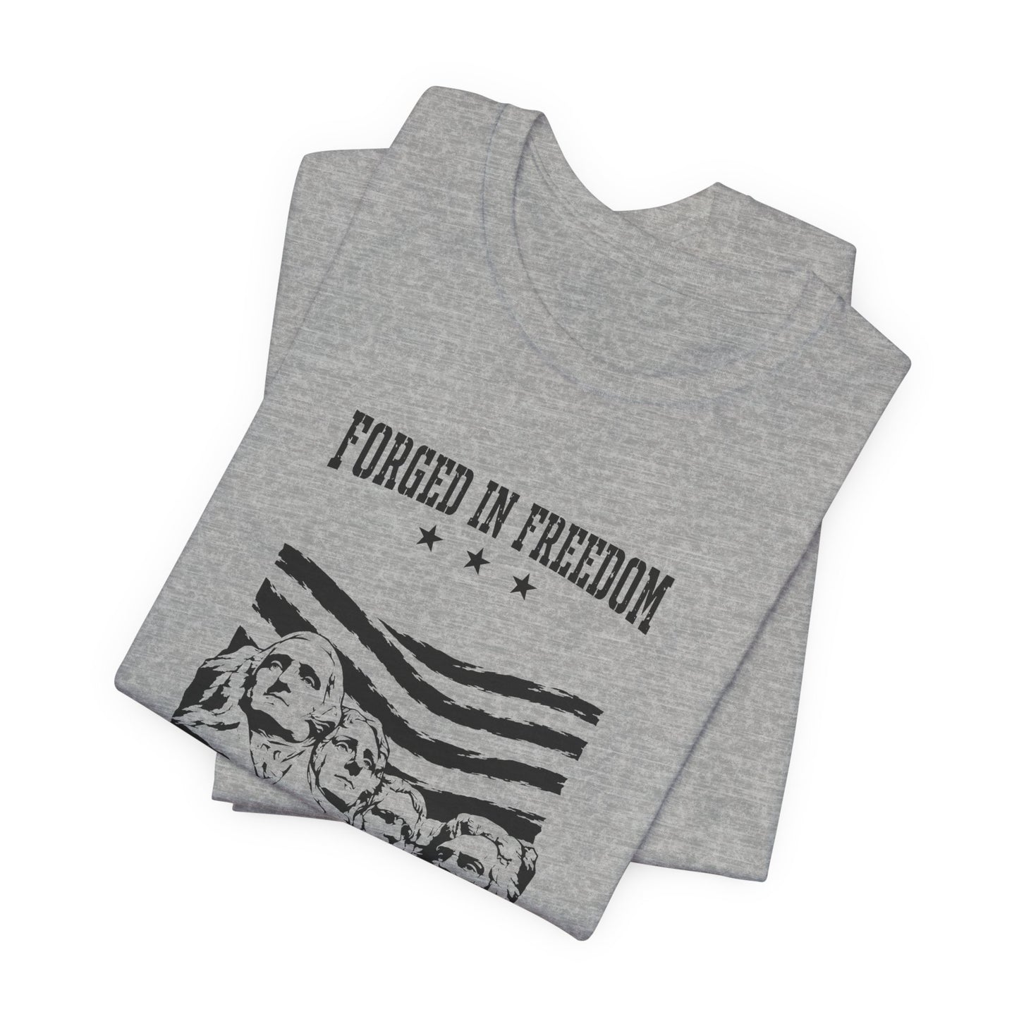 Forged in Freedom T-Shirt — Mount Rushmore American Patriot Tee