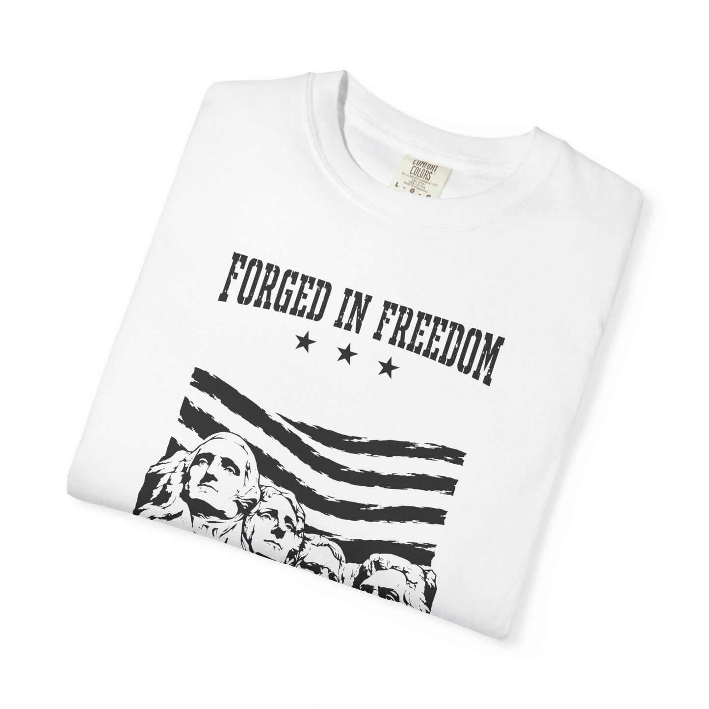 Forged in Freedom T-Shirt — Mount Rushmore Patriotic Tee (United States of America 1776)