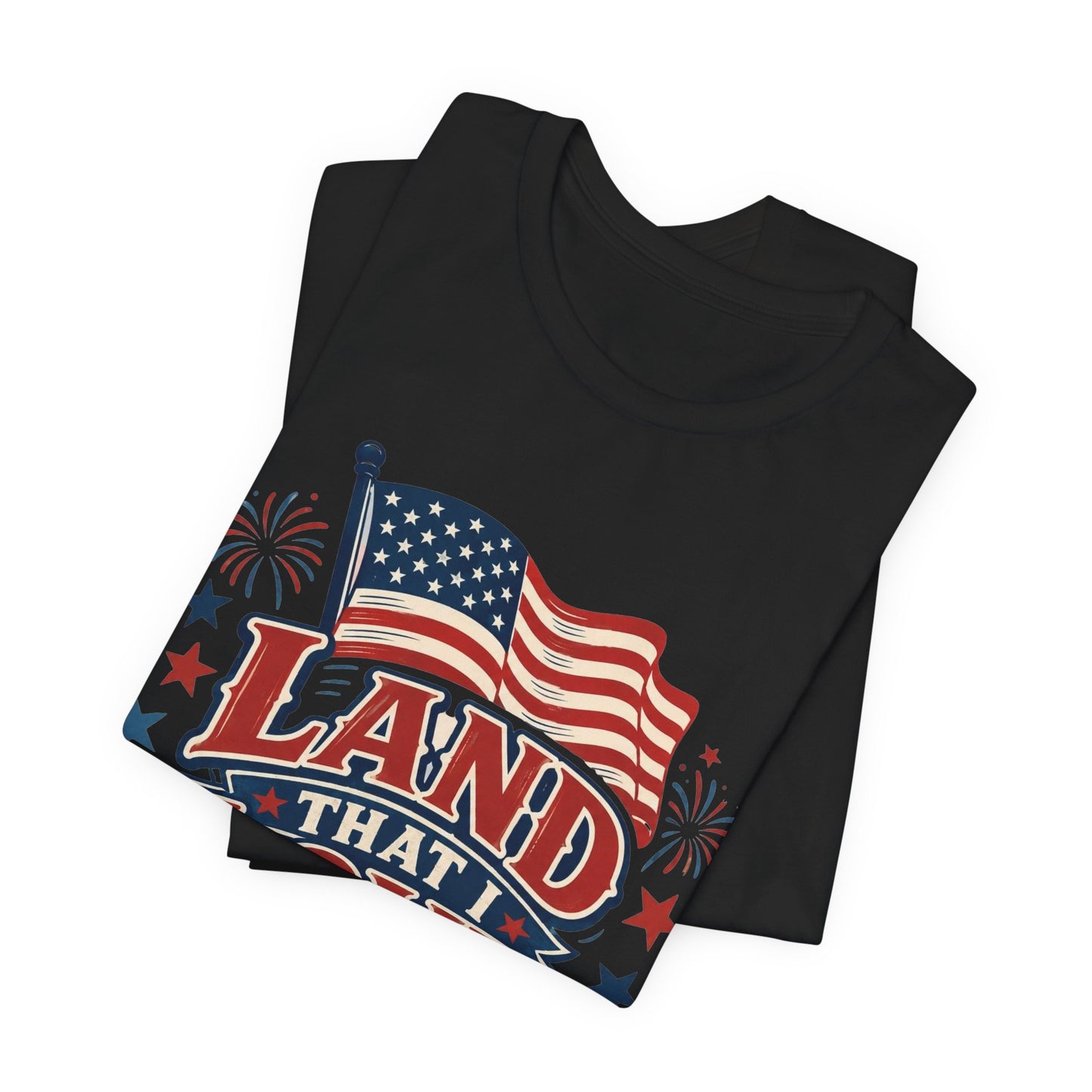 Land That I Love USA T-Shirt – Patriotic American Flag Tee for 4th of July