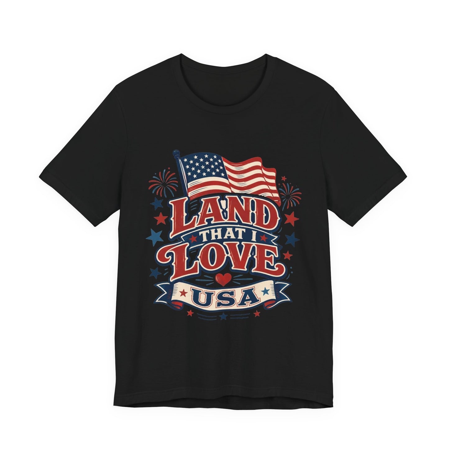 Land That I Love USA T-Shirt – Patriotic American Flag Tee for 4th of July