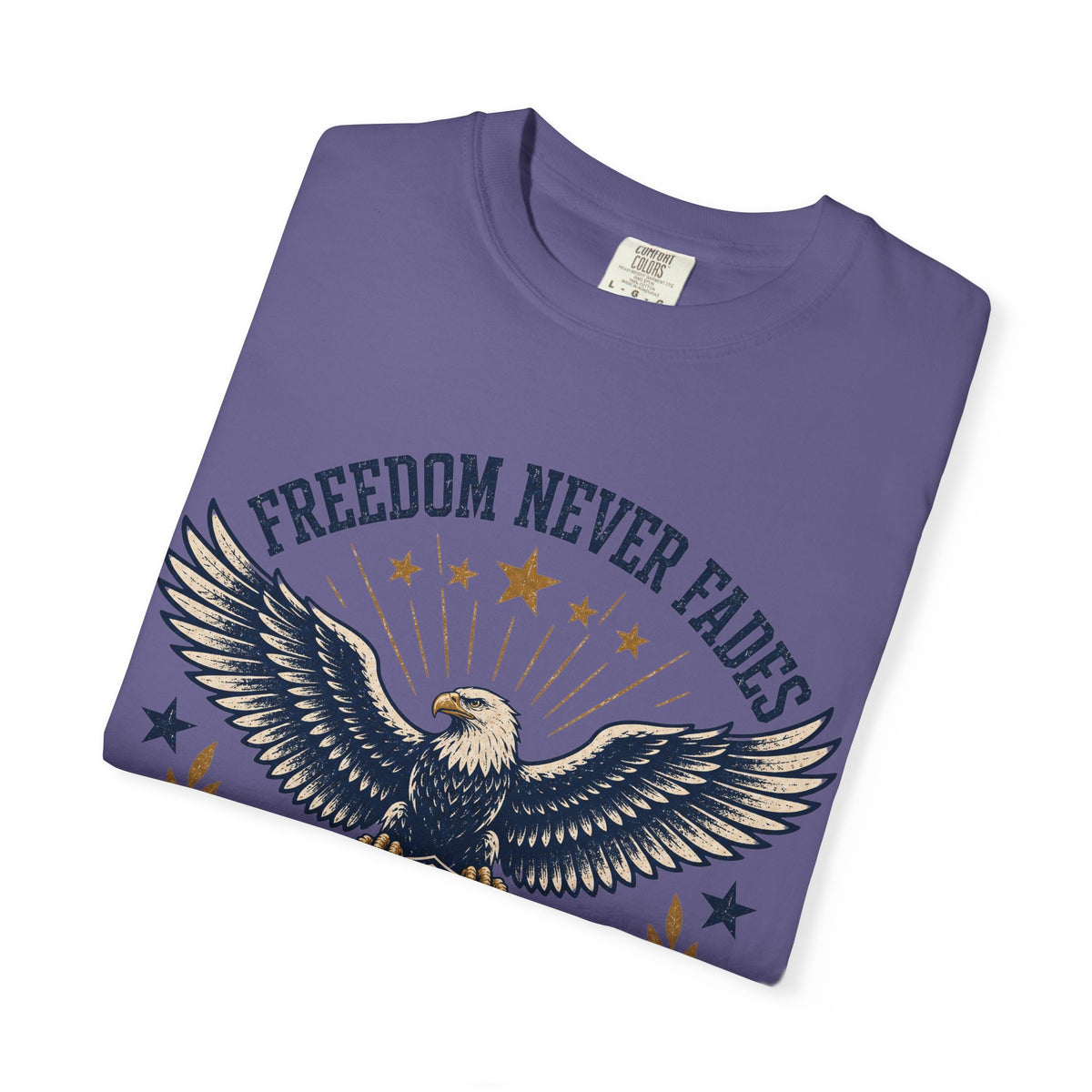 Freedom Never Fades T-Shirt — Vintage Eagle Shield Patriotic Tee (Est. 1776)