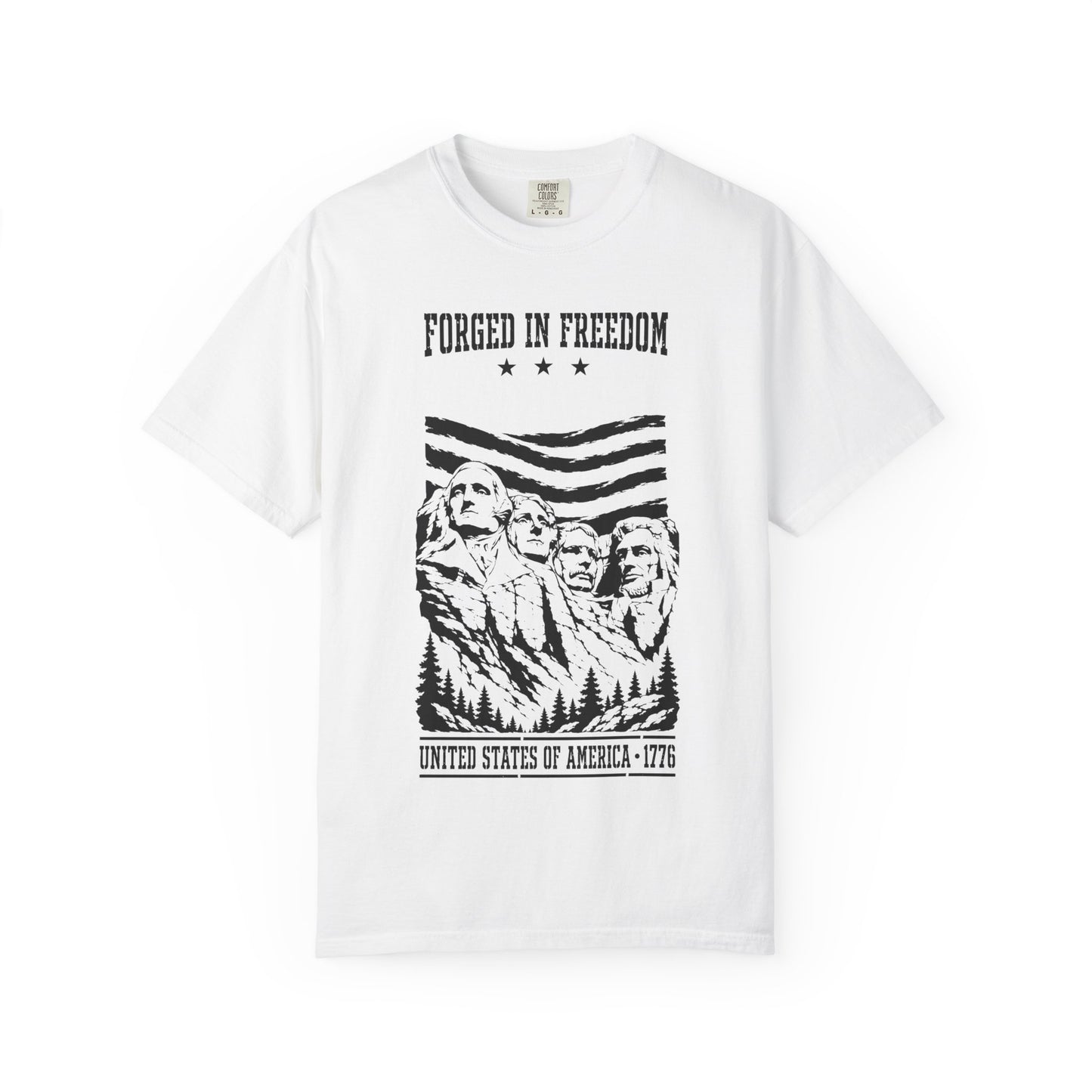 Forged in Freedom T-Shirt — Mount Rushmore Patriotic Tee (United States of America 1776)