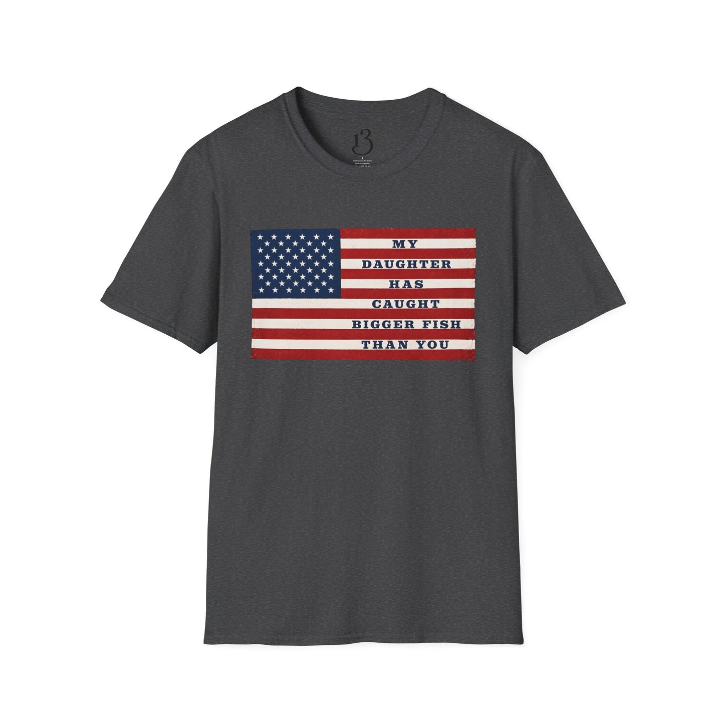 Patriotic 'My Daughter Has Caught Bigger Fish Than You' T-Shirt