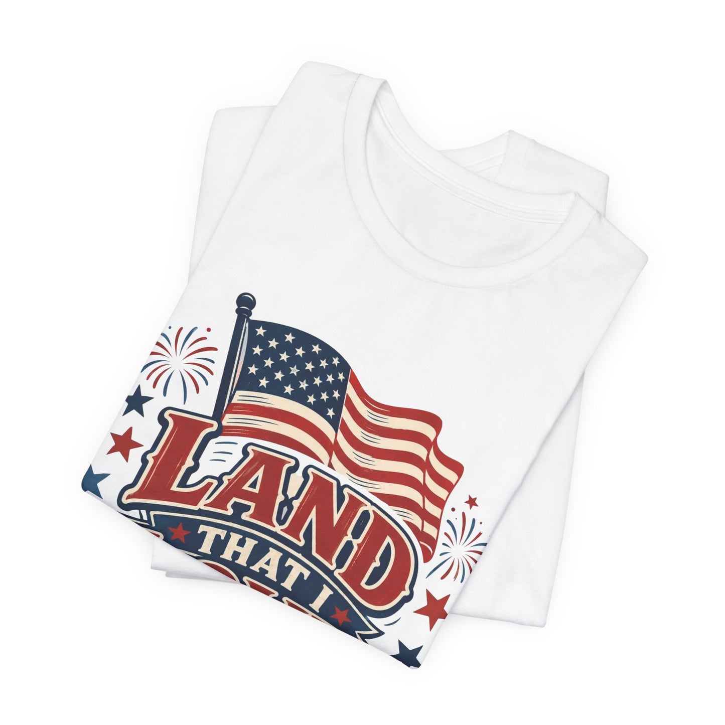 Land That I Love USA T-Shirt – Patriotic American Flag Tee for 4th of July