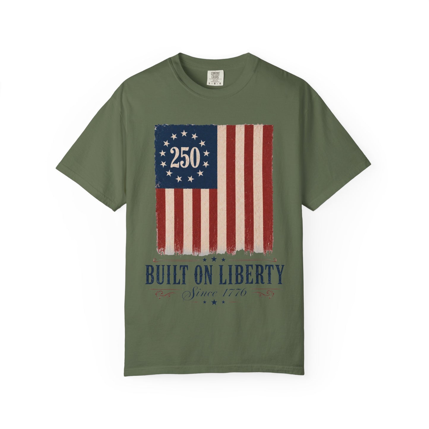 Built on Liberty 250 Flag T-Shirt — Patriotic Independence Day Tee