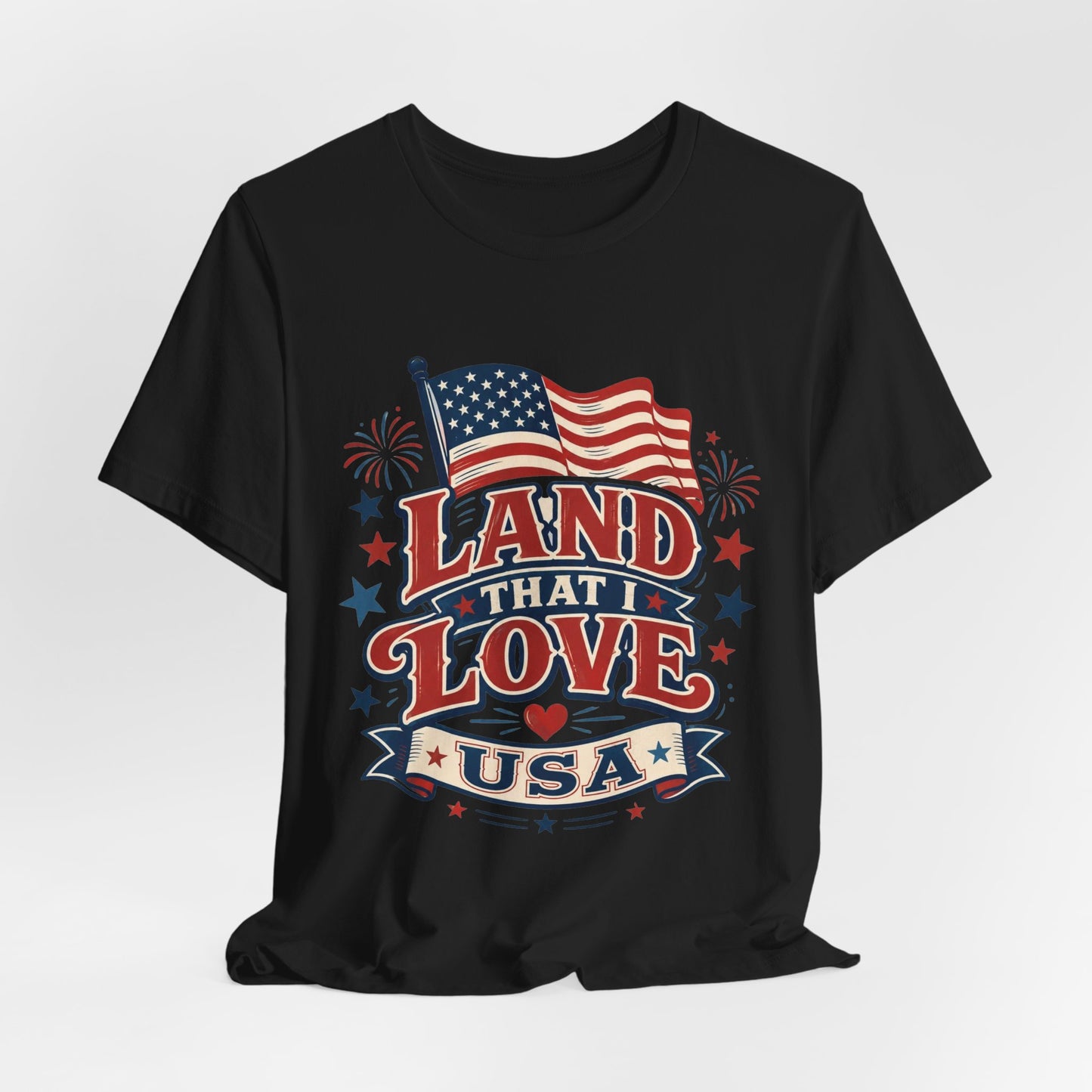 Land That I Love USA T-Shirt – Patriotic American Flag Tee for 4th of July