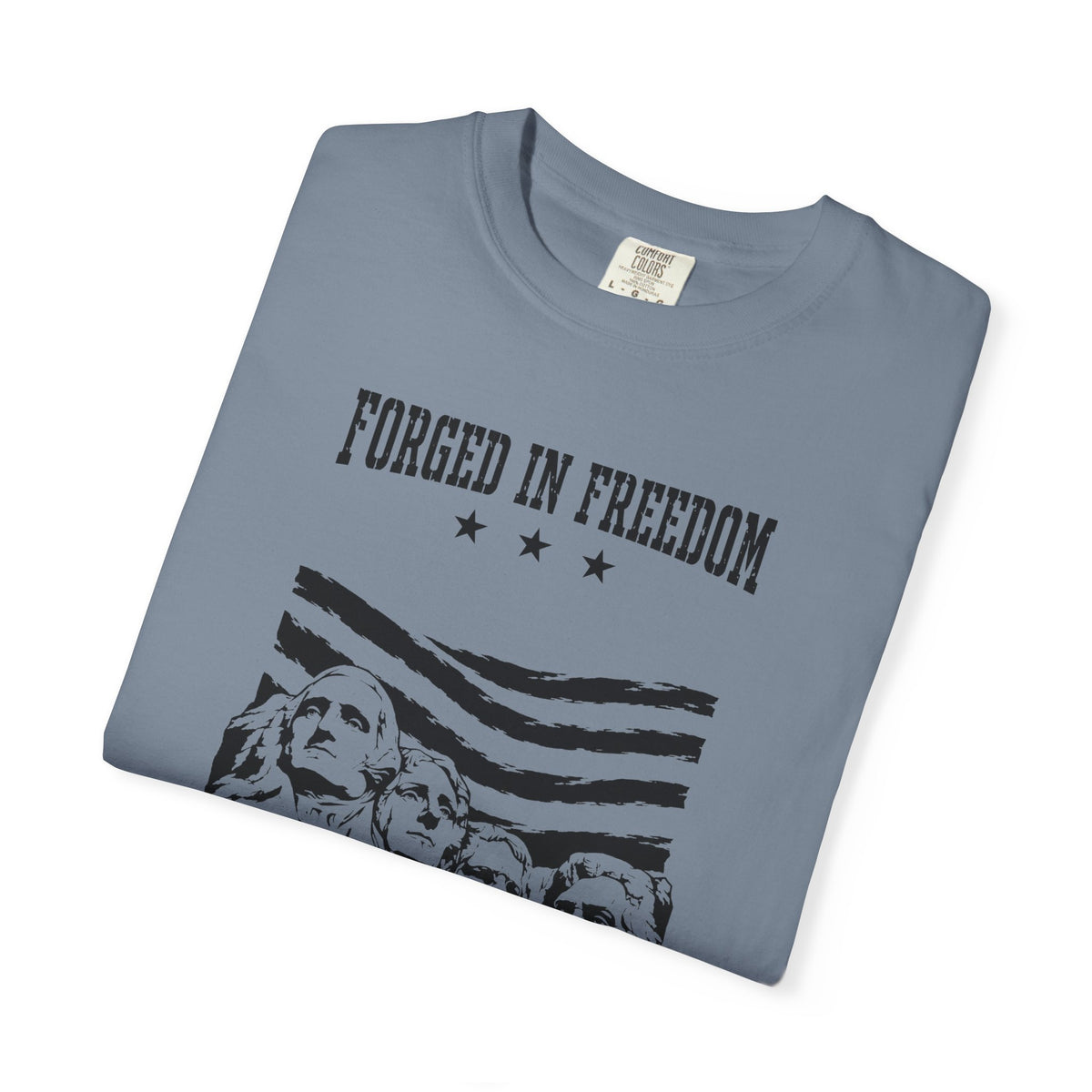 Forged in Freedom T-Shirt — Mount Rushmore Patriotic Tee (United States of America 1776)