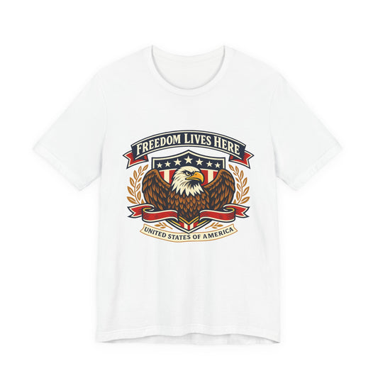 Freedom Lives Here Eagle T-Shirt — Patriotic USA Graphic Tee