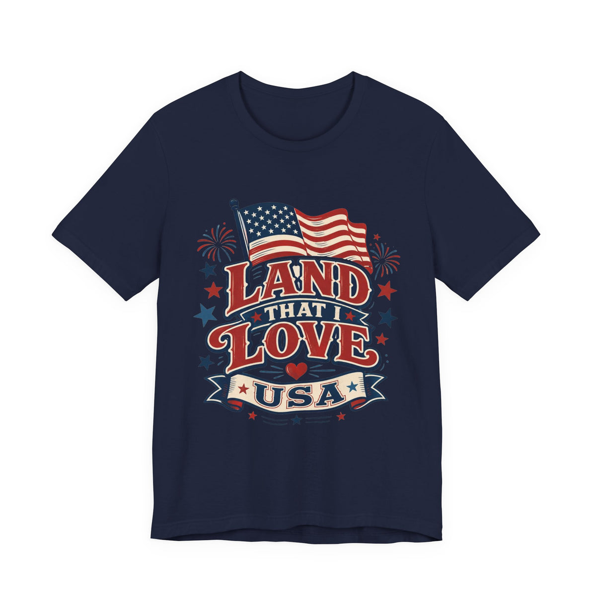 Land That I Love USA T-Shirt – Patriotic American Flag Tee for 4th of July