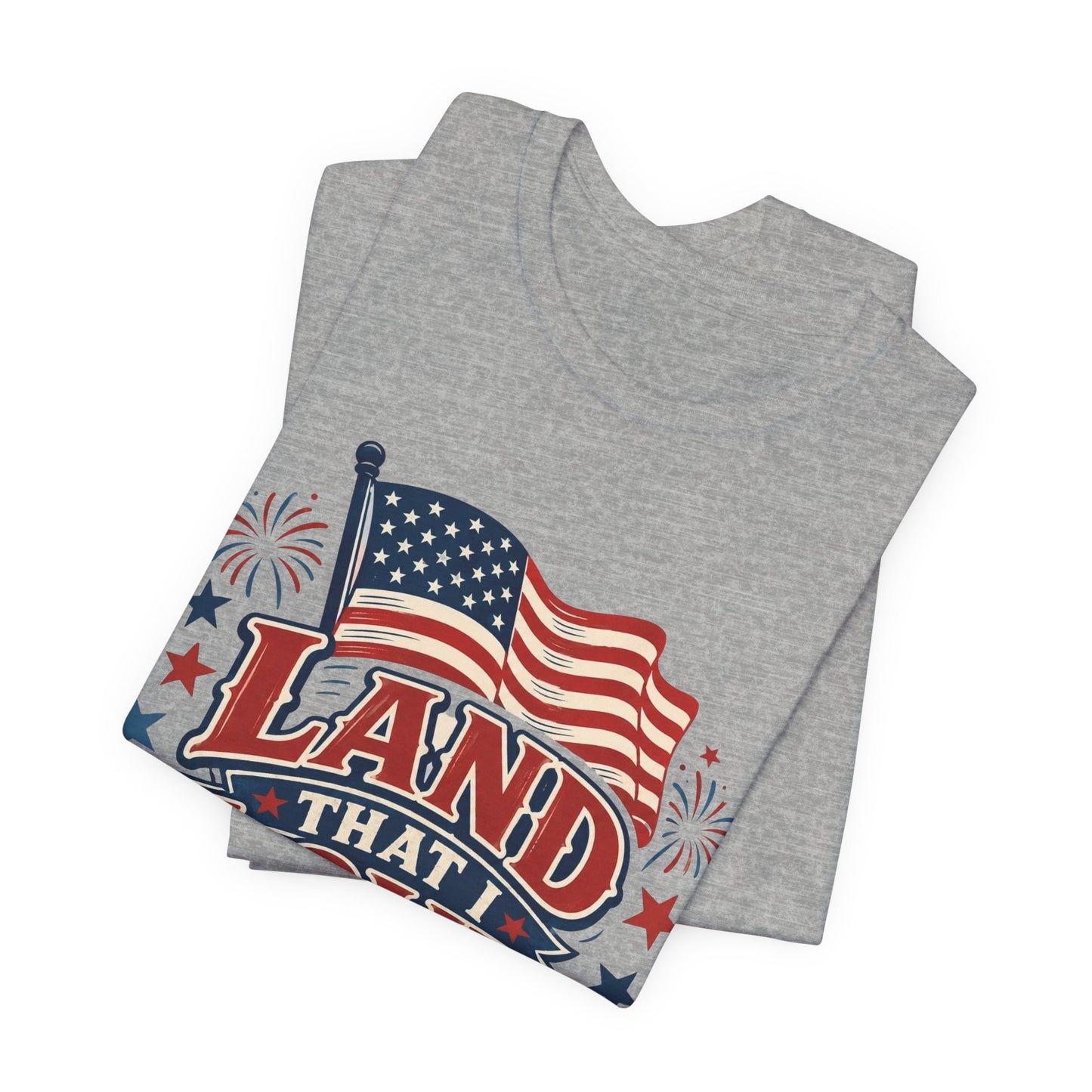 Land That I Love USA T-Shirt – Patriotic American Flag Tee for 4th of July