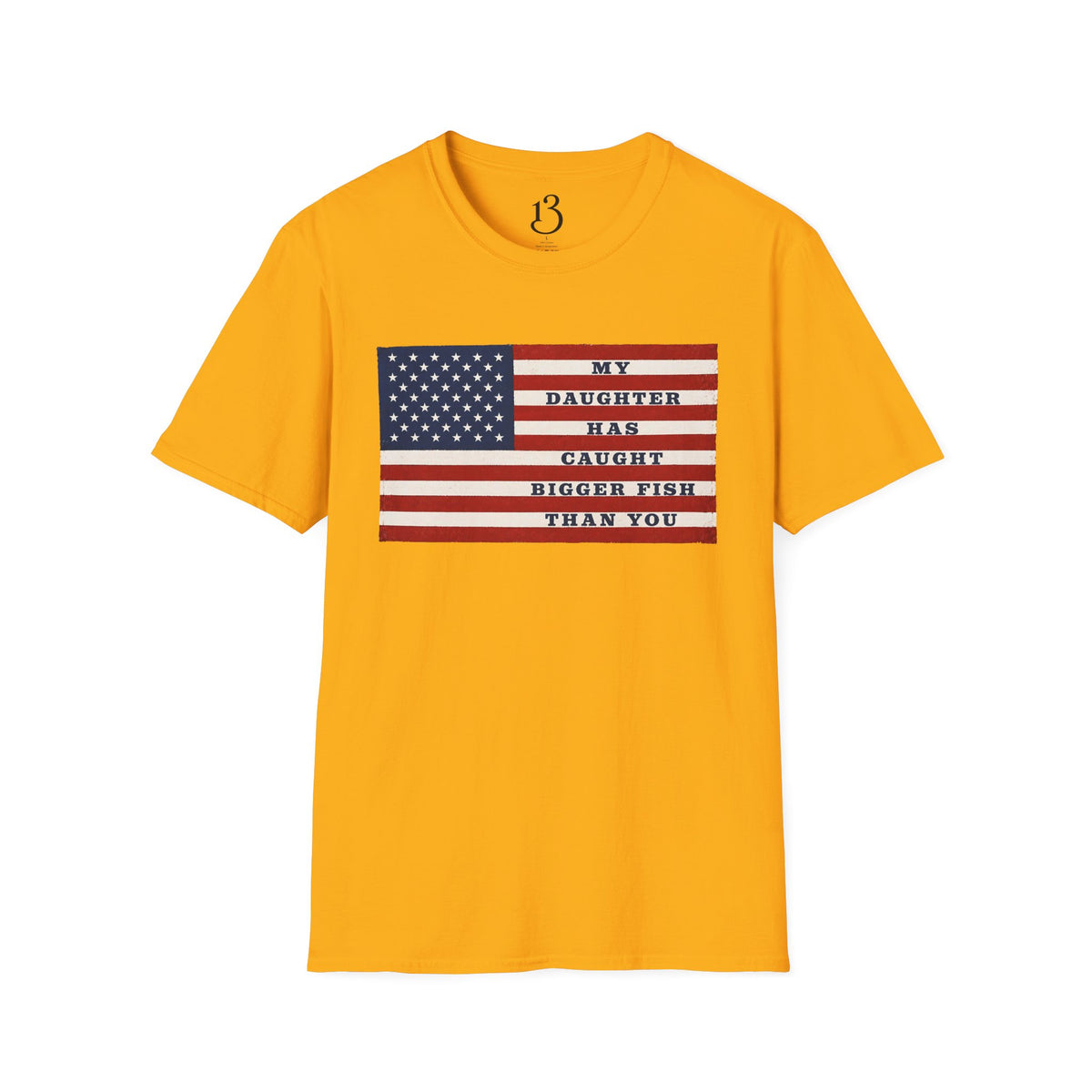Patriotic 'My Daughter Has Caught Bigger Fish Than You' T-Shirt