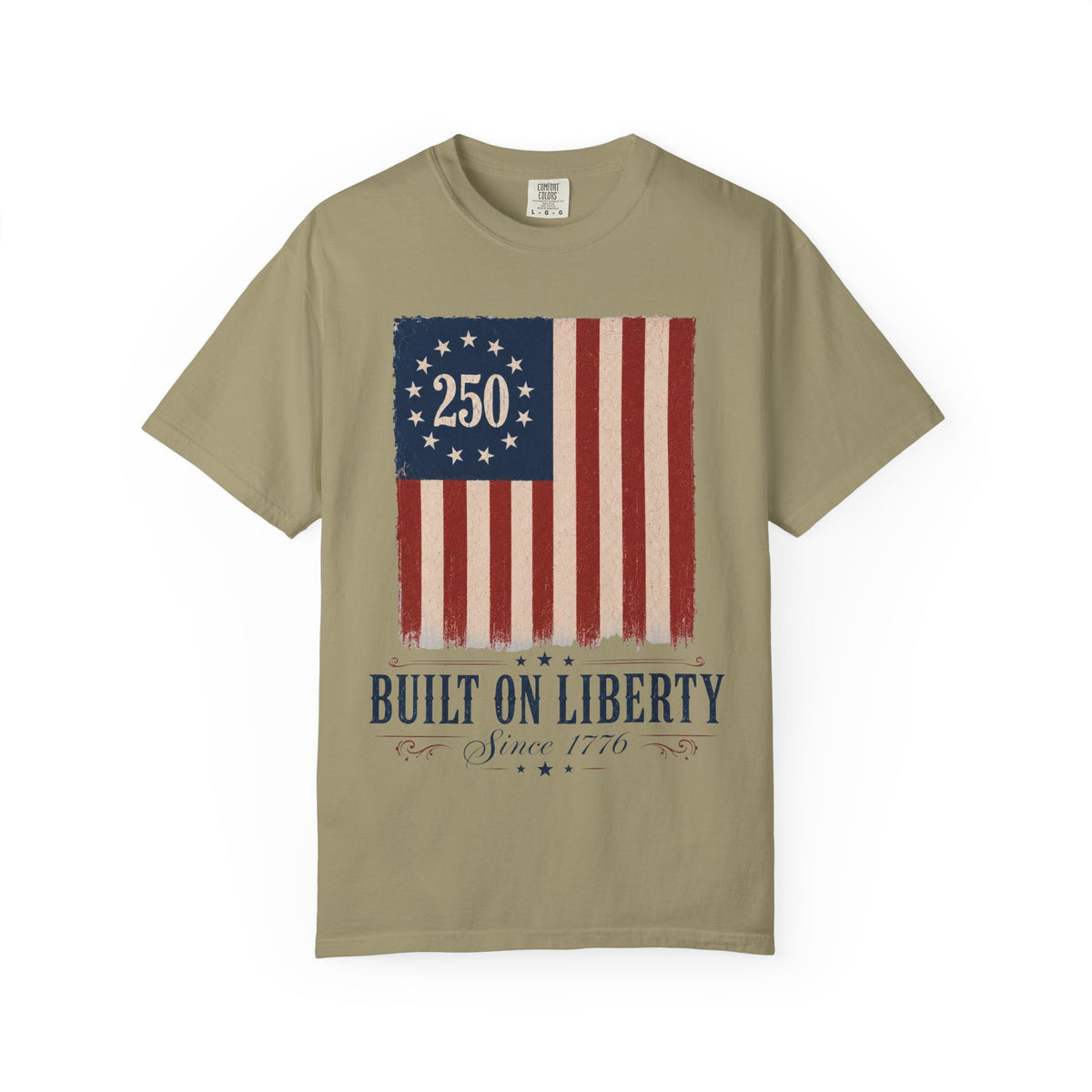 Built on Liberty 250 Flag T-Shirt — Patriotic Independence Day Tee