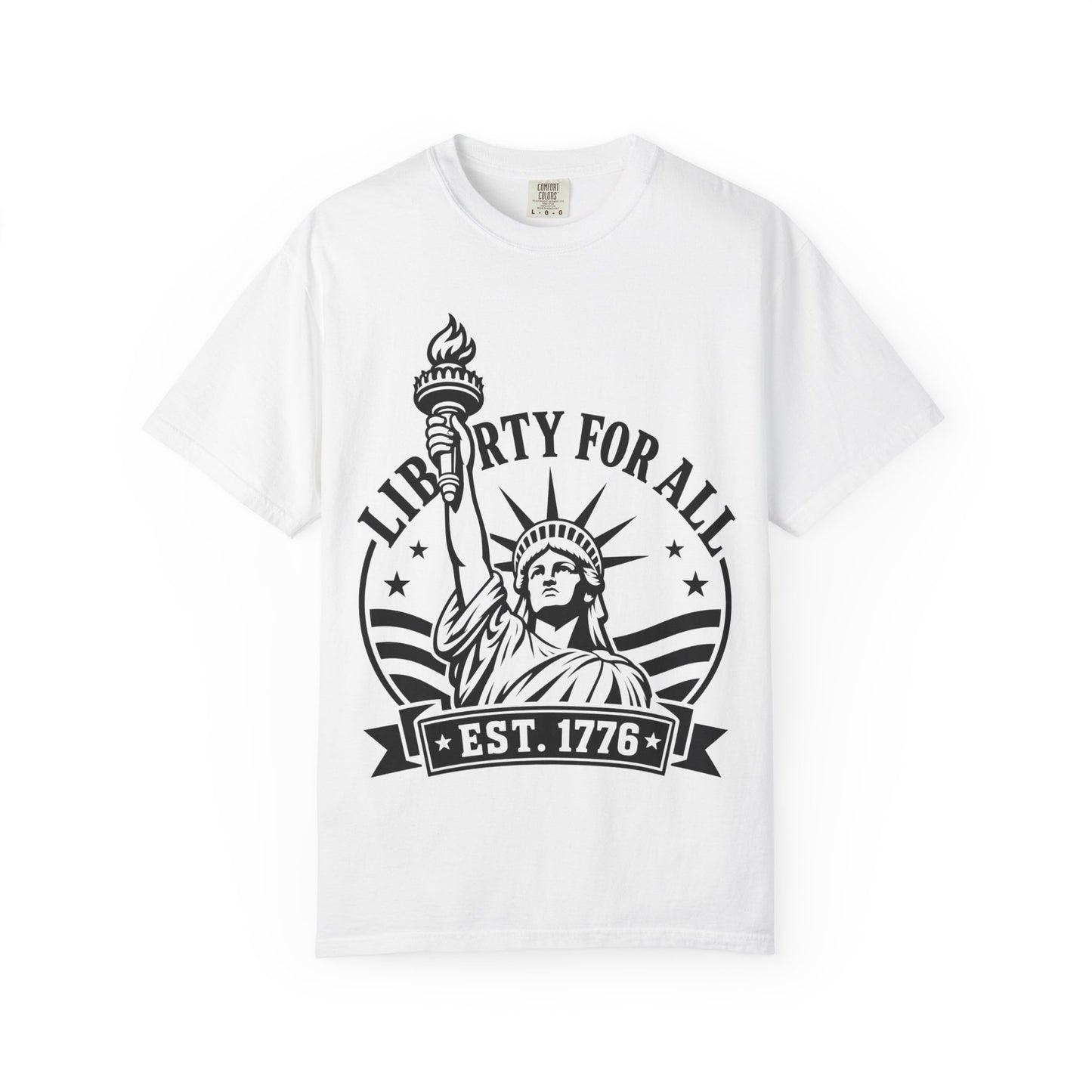 Liberty For All T-Shirt — Statue of Liberty 'EST. 1776' Patriotic Graphic Tee