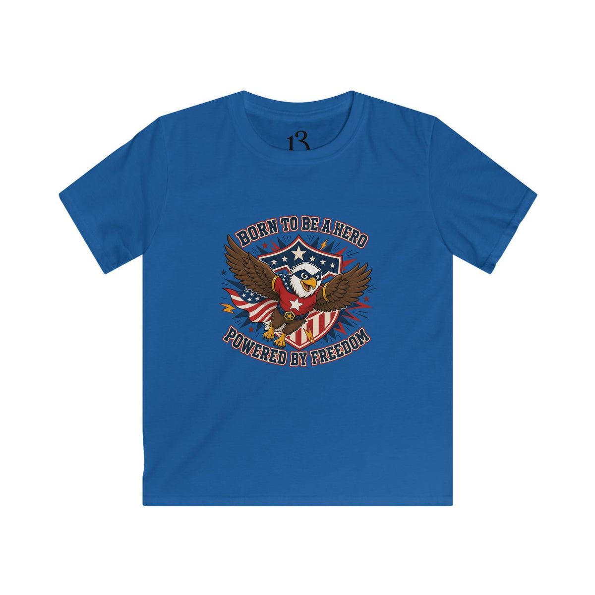 Front view of royal blue kids T-shirt with a patriotic superhero eagle and “Born to Be a Hero, Powered by Freedom” lettering.