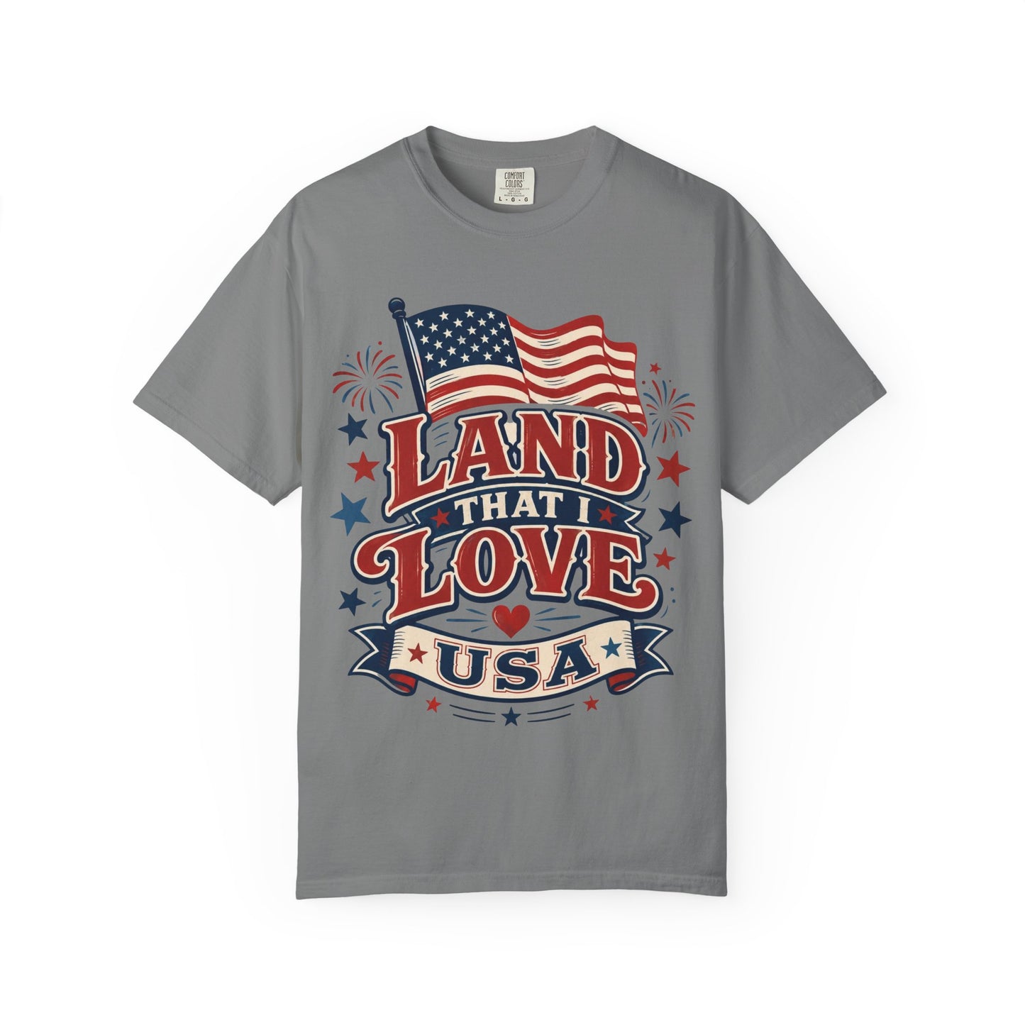 Land That I Love USA T-Shirt — Patriotic American Flag Tee for 4th of July